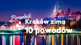 10 TOP powodów, dla których warto odwiedzić Kraków zimą